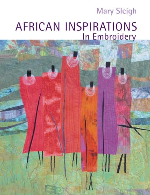 African Inspirations in Embroidery av Mary Sleigh