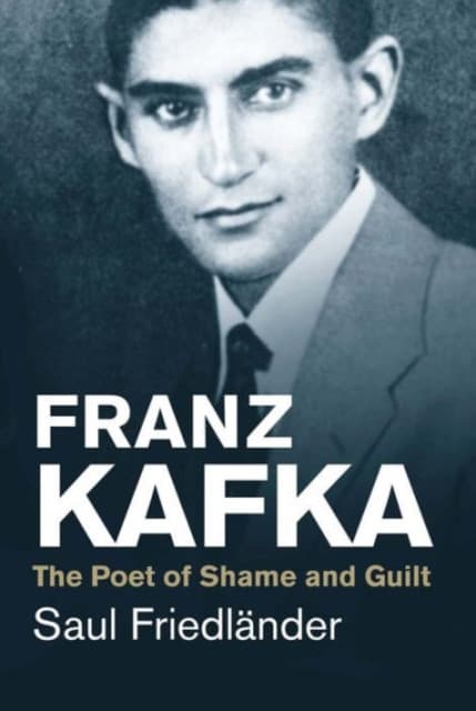 Franz Kafka – The Poet of Shame and Guilt