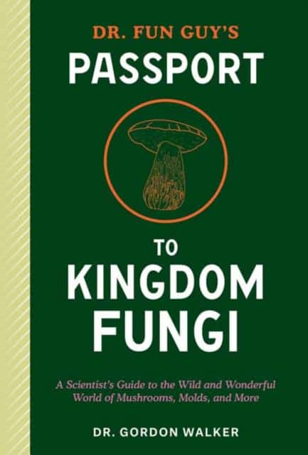 Dr. Fun Guy's Passport to Kingdom Fungi av Eugenia Bone