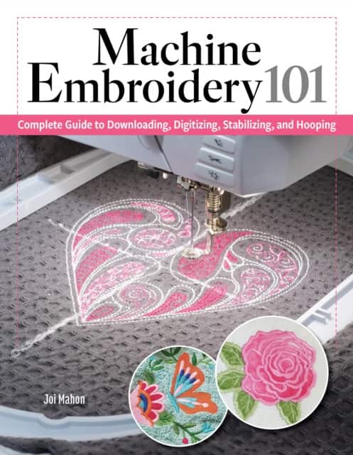 Machine Embroidery 101 av Joi Mahon