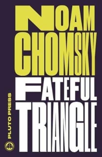 Fateful Triangle – The United States, Israel, and the Palestinians av Noam Chomsky