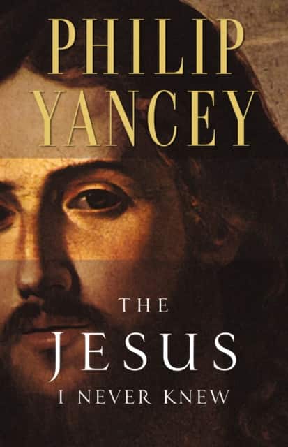 The Jesus I Never Knew av Philip Yancey