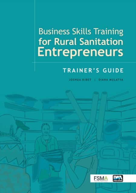 Business Skills Training for Rural Sanitation Entrepreneurs: Trainer’s Guide av Diana Mulatya