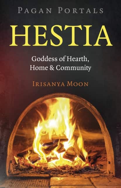 Pagan Portals – Hestia – Goddess of Hearth, Home & Community av Irisanya Moon