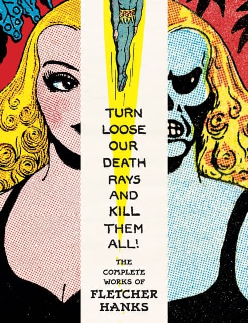 Turn Loose Our Death Rays And Kill Them All!