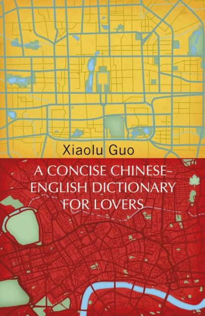 A Concise Chinese-English Dictionary for Lovers av Xiaolu Guo