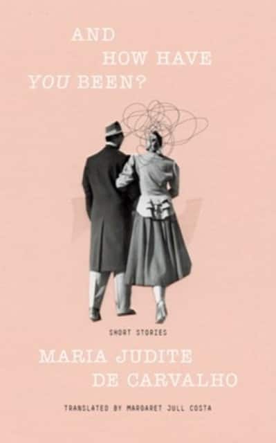 And How Have You Been? av Maria Judite de Carvalho