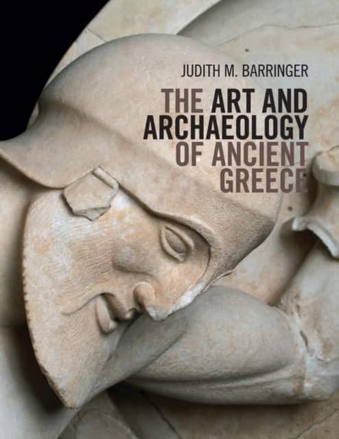 The Art and Archaeology of Ancient Greece av Judith M. Barringer