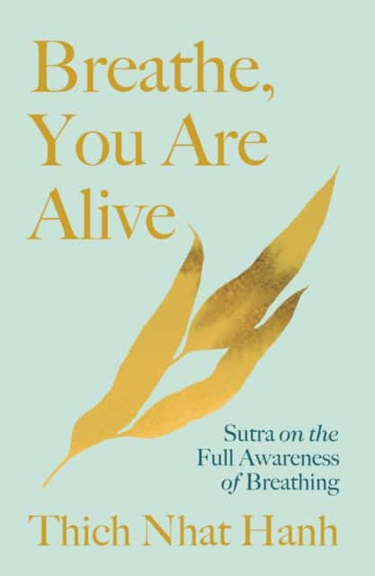 Breathe, You Are Alive! av Thich Nhat Hanh
