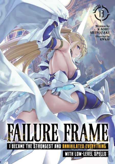 Failure Frame: I Became the Strongest and Annihilated Everything With Low-Level Spells (Light Novel) Vol. 13 av Kaoru Shinozaki