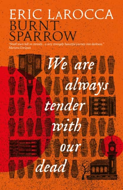 We Are Always Tender with Our Dead av Eric LaRocca