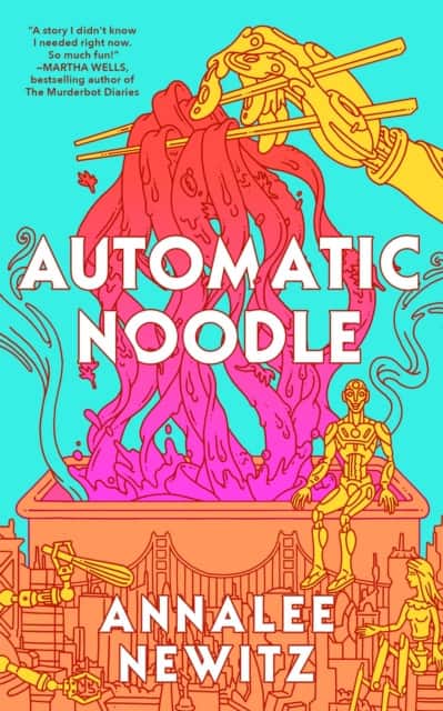 Automatic Noodle av Annalee Newitz