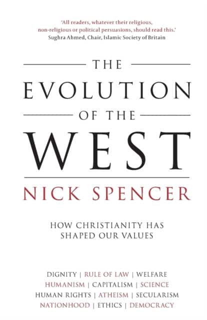 The Evolution of the West – How Christianity Has Shaped Our Values av Nick Spencer