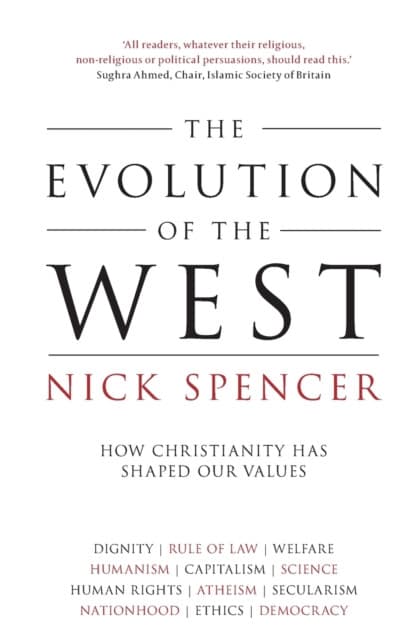 The Evolution of the West – How Christianity Has Shaped Our Values