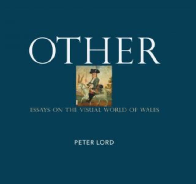 Other - Essays on the Visual World of Wales