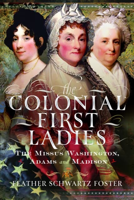 The Colonial First Ladies