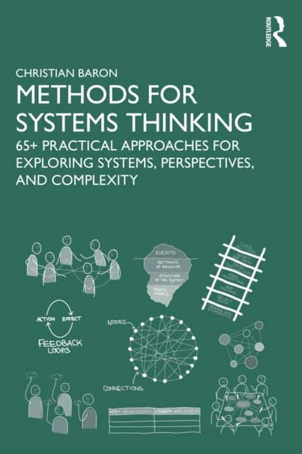 Methods for Systems Thinking av Christian Baron