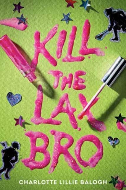 Kill the Lax Bro av Charlotte Lillie Balogh