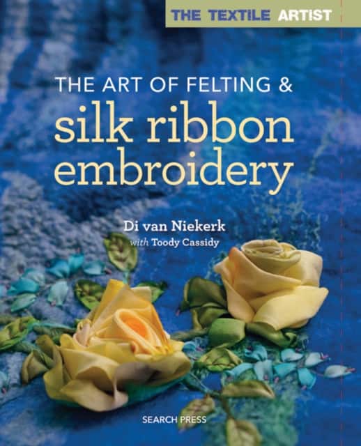 The Textile Artist: The Art of Felting and Silk Ribbon Embroidery av D.Van Niekerk