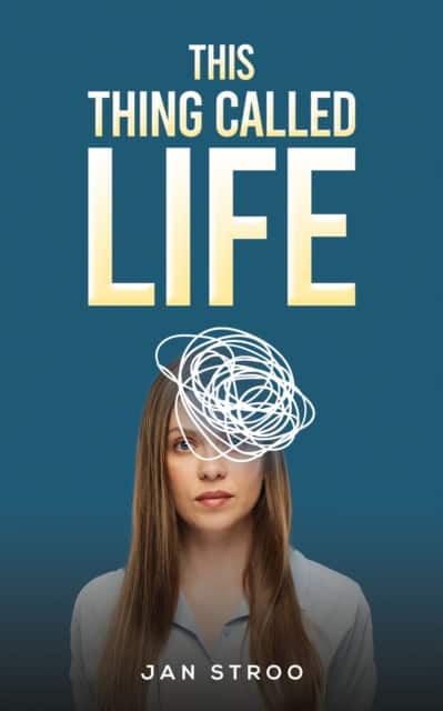 This Thing Called Life av Jan Stroo