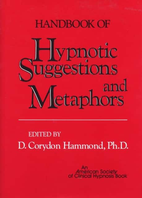 Handbook of Hypnotic Suggestions & Metaphors av D. Corydon Hammond