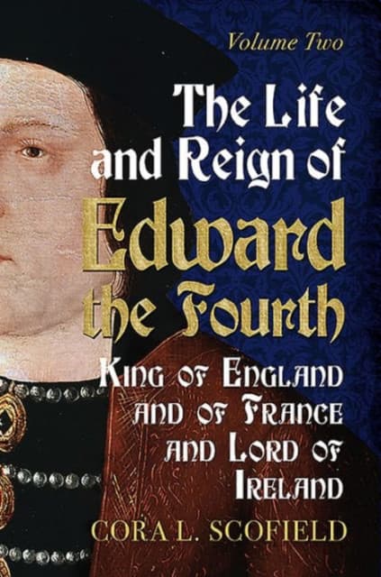 Life and Reign of Edward the Fourth