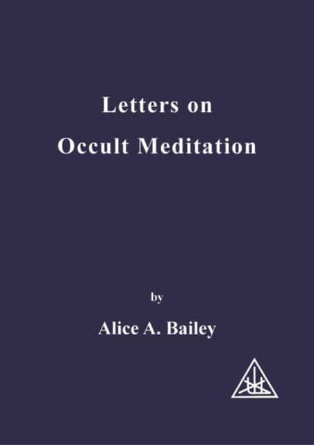 Letters on Occult Meditation av Alice A. Bailey