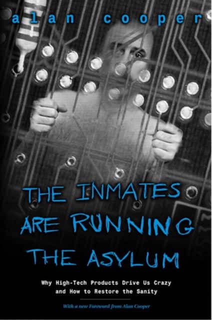 The Inmates Are Running the Asylum av Alan Cooper