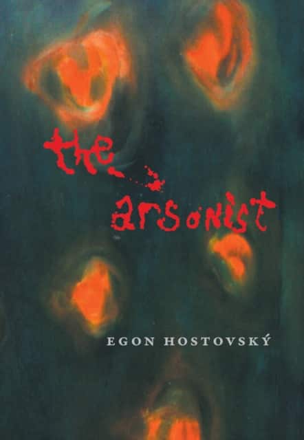 The Arsonist av Egon Hostovsky