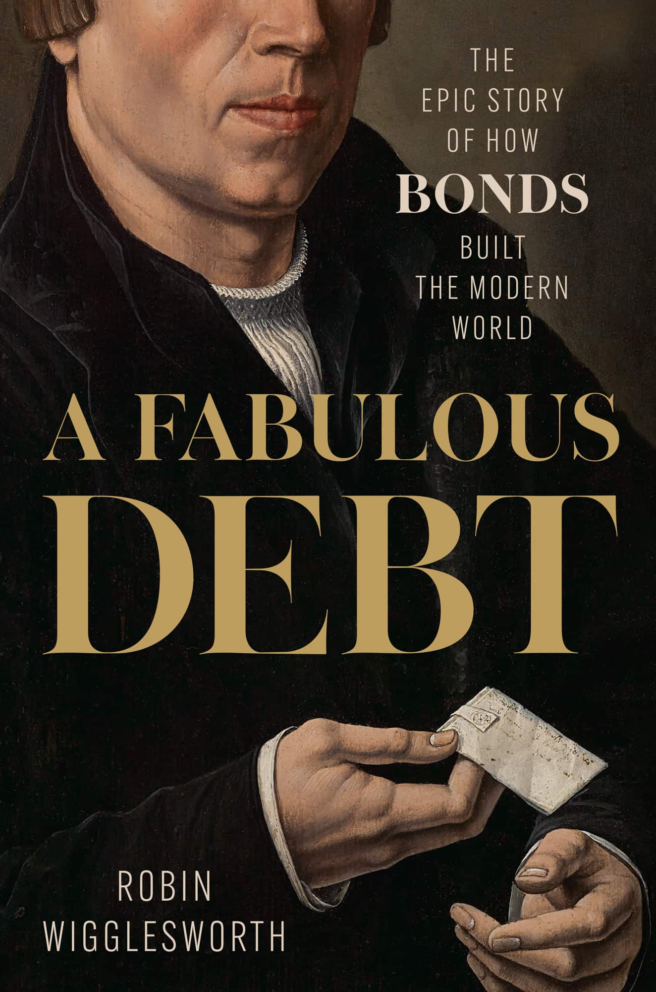 A Fabulous Debt: The Epic Story of How Bonds Built the Modern World av Robin Wigglesworth