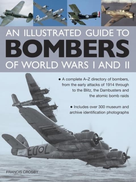 An Illustrated Guide To Bombers Of World War I and II