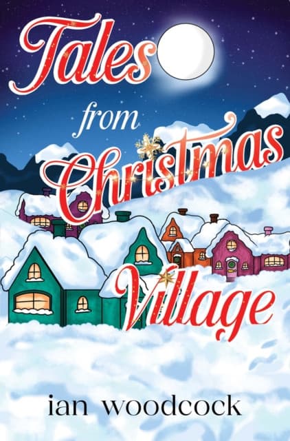 Tales From A Christmas Village