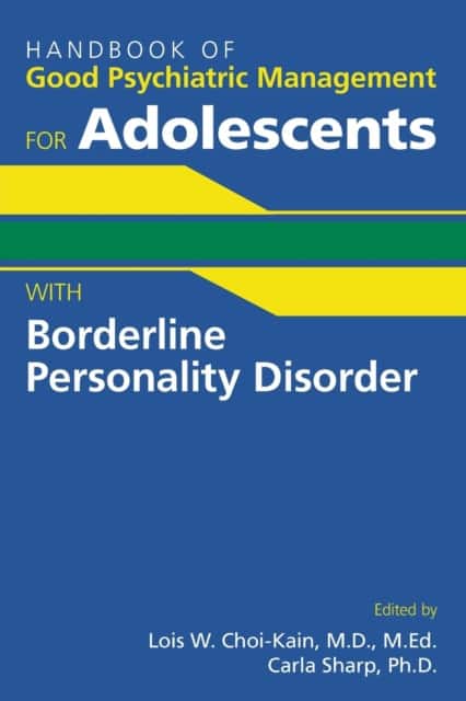 Handbook of Good Psychiatric Management for Adolescents With Borderline Personality Disorder av Carla Sharp