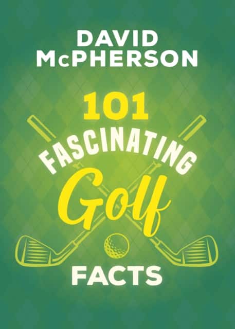 101 Fascinating Golf Facts av David McPherson