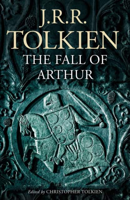The Fall of Arthur av J. R. R. Tolkien