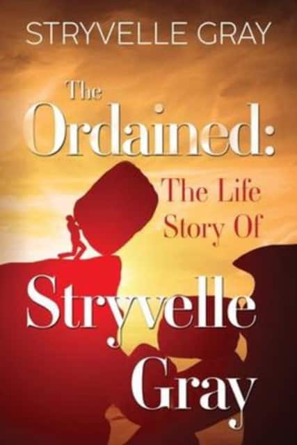 The Ordained: The Life Story Of Stryvelle Gray av Stryvelle Gray