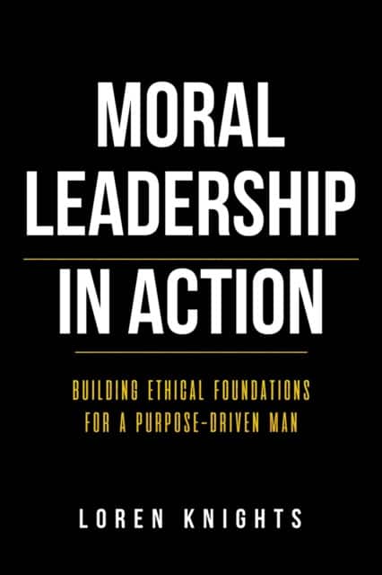 Moral Leadership in Action av Loren Knights
