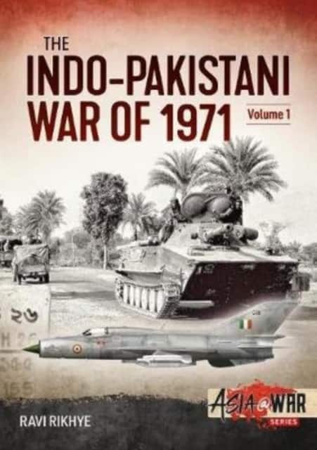 The Indo-Pakistani War of 1971 Volume 1 av Ravi Rikhye