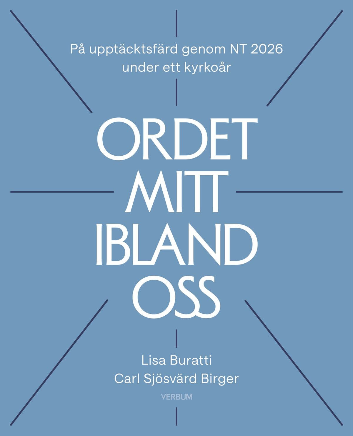 Ordet mitt ibland oss : på upptäcksfärd genom NT 2026 under ett kyrkoår