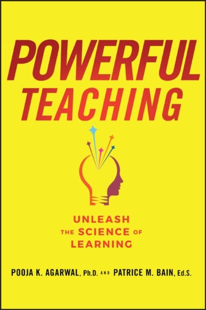 Powerful Teaching: Unleash the Science of Learning
