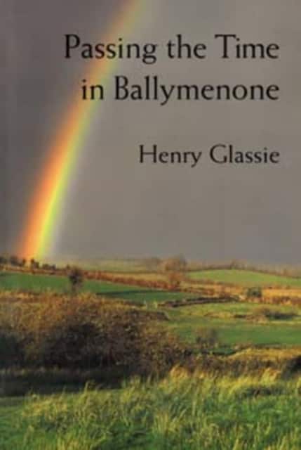 Passing the Time in Ballymenone av Henry Glassie