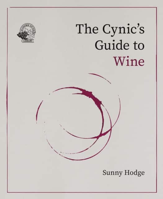 The Cynic's Guide to Wine av Sunny Hodge