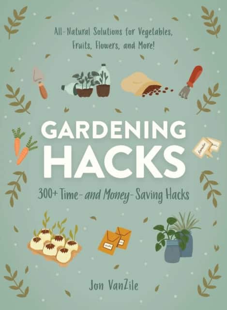 Gardening Hacks av Jon VanZile