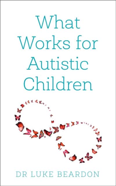 What Works for Autistic Children av Luke Beardon