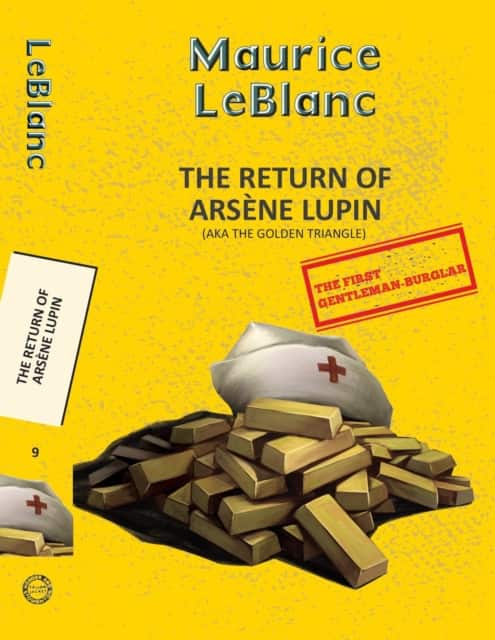 Arsene Lupin 9: The Return of Arsène Lupin (Aka the Golden Triangle) av Maurice Leblanc