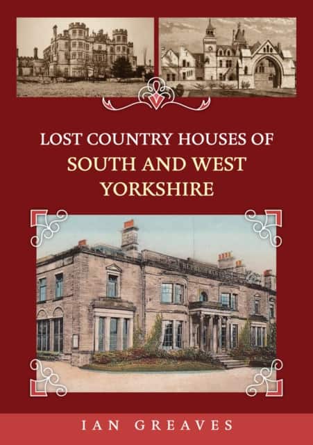 Lost Country Houses of South and West Yorkshire av Ian Greaves