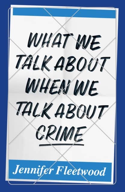 What We Talk About When We Talk About Crime av Jennifer Fleetwood