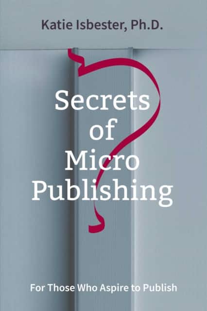 Secrets of Micropublishing av Katie Isbester