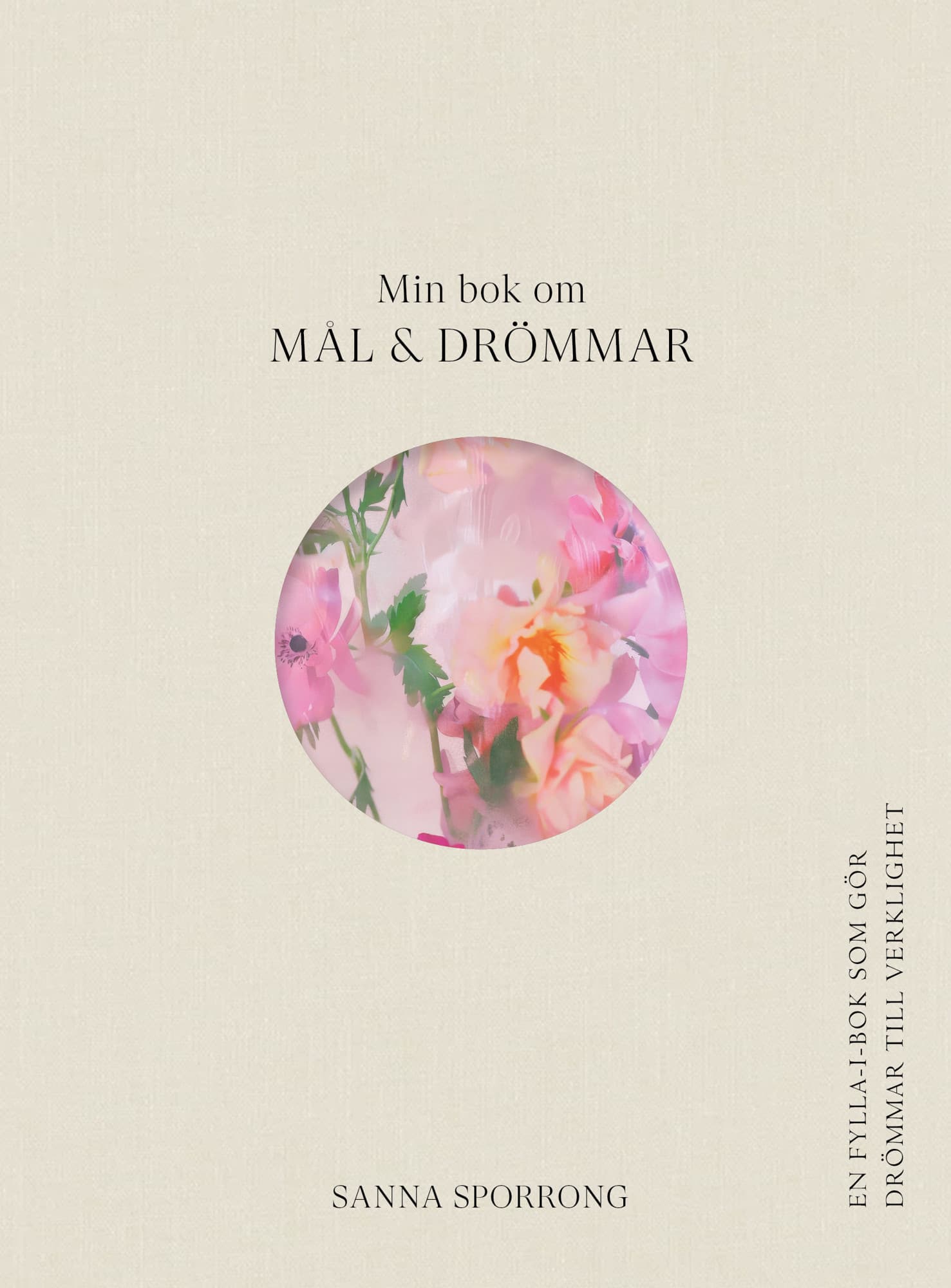 Min bok om mål och drömmar: En fylla-i-bok som gör drömmar till verklighet
