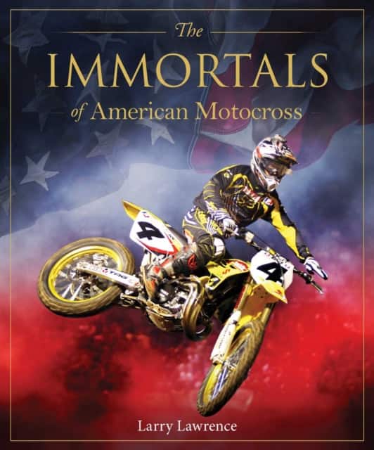 The Immortals of American Motocross av Larry Lawrence